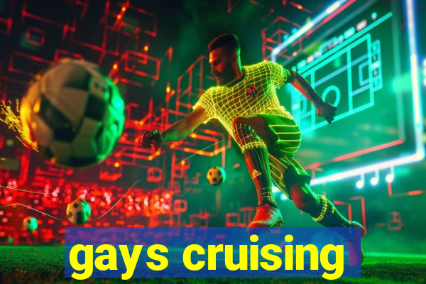 gays cruising